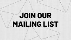 Be the first to shop by joining our mailing list