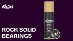 <b>20% OFF:</b> Better Bearings Rock Solids