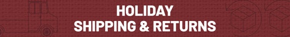 Holiday Shipping & Returns Information