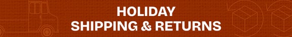 Holiday Shipping & Returns Information